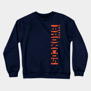 Broncos! Crewneck Sweatshirt